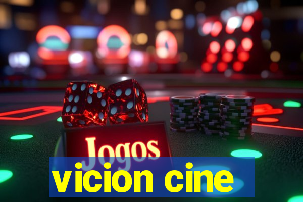 vicion cine